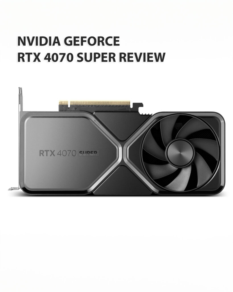 Nvidia RTX 4070 Super Review: Founders Edition Performance & Value